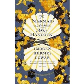 The Mermaid and Mrs Hancock - İmogen Hermes Gowar