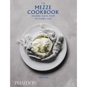 The Mezze Cookbook : Sharing Plates from the Middle East - Salma Hage