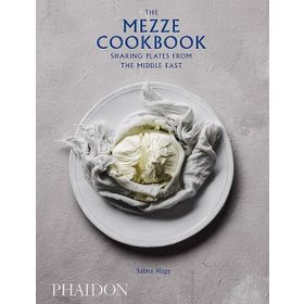 The Mezze Cookbook : Sharing Plates from the Middle East - Salma Hage