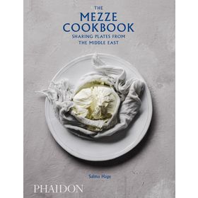 The Mezze Cookbook : Sharing Plates from the Middle East - Salma Hage