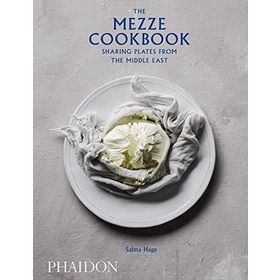 The Mezze Cookbook : Sharing Plates from the Middle East - Salma Hage