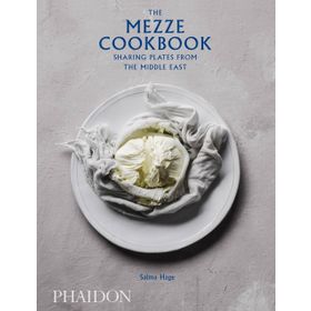 The Mezze Cookbook : Sharing Plates from the Middle East - Salma Hage