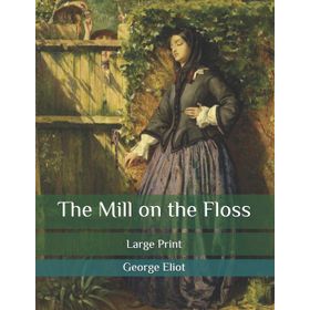 The Mill On The Floss - George Eliot