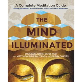 The Mind Illuminated - A Complete Meditation Guide Integrating