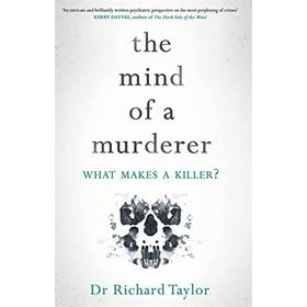The Mind of a Murderer - Richard Taylor