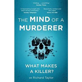 The Mind of a Murderer - Richard Taylor