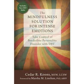 The Mindfulness Solution for Intense Emotions - Cedar R. Koons