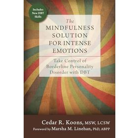 The Mindfulness Solution for Intense Emotions - Cedar R. Koons