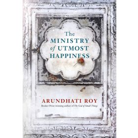 The Ministry of Utmost Happiness - Arundhati Roy