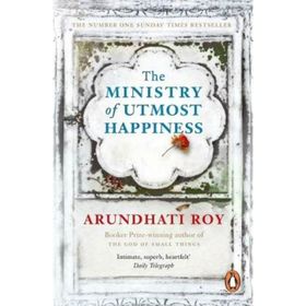 The Ministry of Utmost Happiness - Arundhati Roy