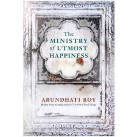 The Ministry of Utmost Happiness - Arundhati Roy