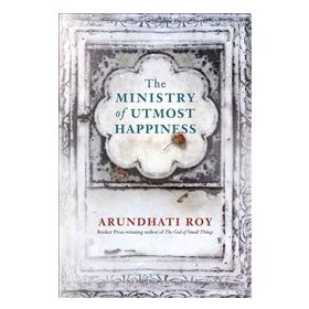 The Ministry of Utmost Happiness - Arundhati Roy