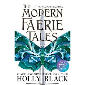 The Modern Faerie Tales: Tithe; Valiant; Ironside
