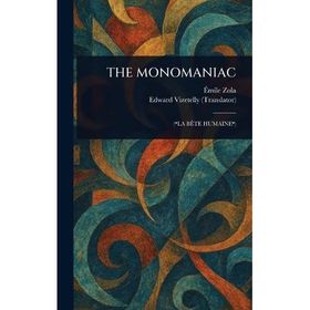 The Monomaniac - Emile Zola
