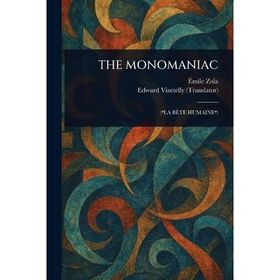 The Monomaniac - Emile Zola