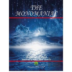The Monomaniac - Emile Zola