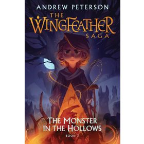 The Monster in the Hollows - Andrew Peterson