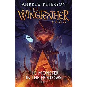 The Monster in the Hollows - Andrew Peterson