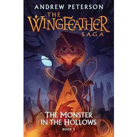 The Monster in the Hollows - Andrew Peterson
