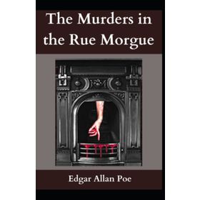 The Murders in the Rue Morgue - Edgar Allan Poe