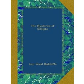 The Mysteries Of Udolpho Vol. 1 - Ann Radcliffe