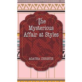 The Mysterious Affair At Styles - Agatha Christie