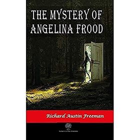 The Mystery Of Angelina Frood Richard Austin Freeman-Platanus Publishing