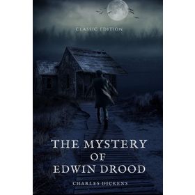 The Mystery Of Edwin Drood and Other Stories - Charles Dickens