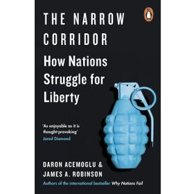 The Narrow Corridor How Nations Struggle for Liberty