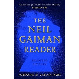 The Neil Gaiman Reader: Selected Fiction