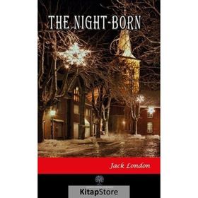 The Night - Born - Jack London