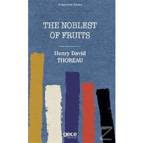 The Noblest of Fruits - Henry David Thoreau