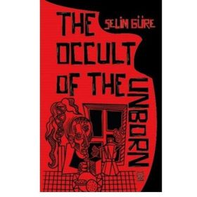 The Occult of the Unborn - Selim Güre
