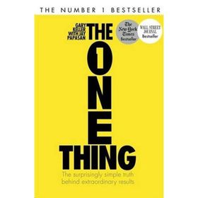 The One Thing - The Surprisingly Simple Truth Behind Extraordinary Results - Gary Keller