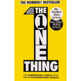 The One Thing - The Surprisingly Simple Truth Behind Extraordinary Results - Gary Keller