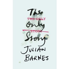 The Only Story - Julian Barnes
