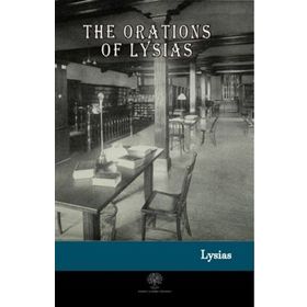 The Orations Of Lysias - Lysias