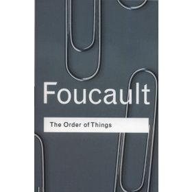 The Order Of Things - Michel Foucault
