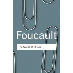 The Order Of Things - Michel Foucault