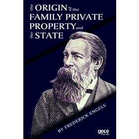 The Origin Of Family Private Property And State - Friedrich Engels