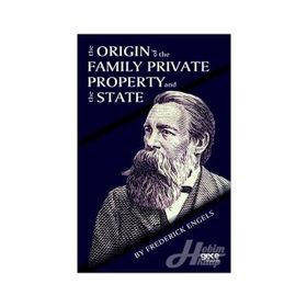 The Origin Of Family Private Property And State - Friedrich Engels