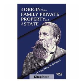 The Origin Of Family Private Property And State - Friedrich Engels