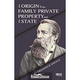 The Origin Of Family Private Property And State - Friedrich Engels