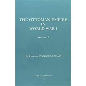 The Ottoman Empire in World War 1 Volume 2 - Stanford J. Shaw