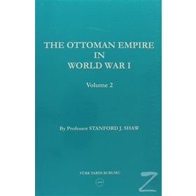 The Ottoman Empire in World War 1 Volume 2 - Stanford J. Shaw