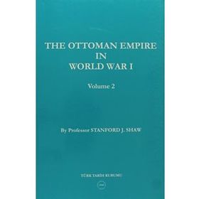 The Ottoman Empire in World War 1 Volume 2 - Stanford J. Shaw