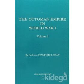 The Ottoman Empire in World War 1 Volume 2 - Stanford J. Shaw