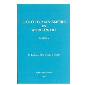 The Ottoman Empire in World War 1 Volume 2 - Stanford J. Shaw
