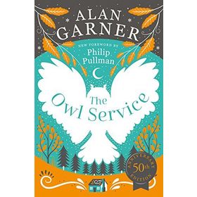 THE OWL SERVICE (ESSENTIAL MODERN CLASSICS) - ALAN GARNER