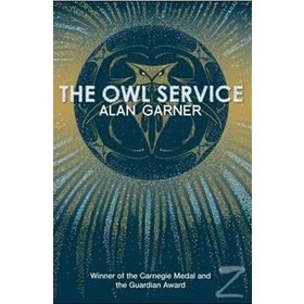 THE OWL SERVICE (ESSENTIAL MODERN CLASSICS) - ALAN GARNER